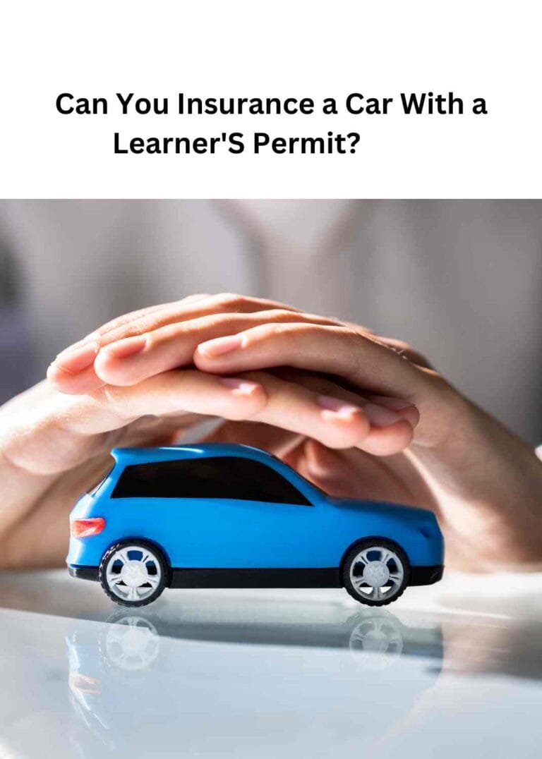 Can You Insurance a Car With a Learner'S Permit