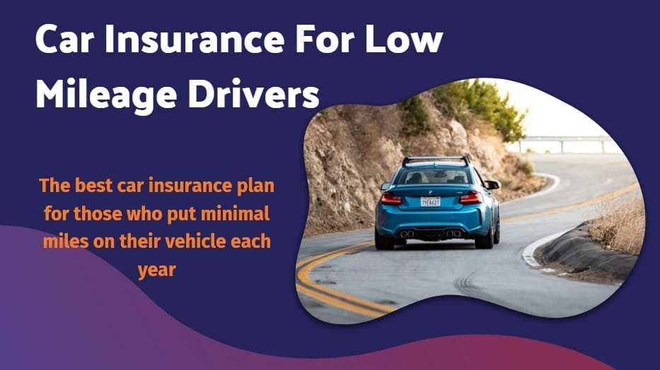 Best Car Insurance for Low-Mileage Drivers
