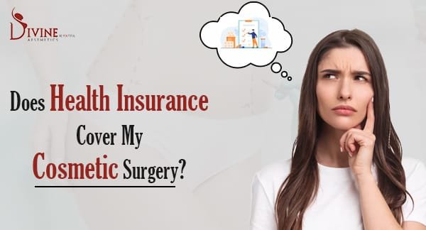 Does Health Insurance Cover Cosmetic Surgery?