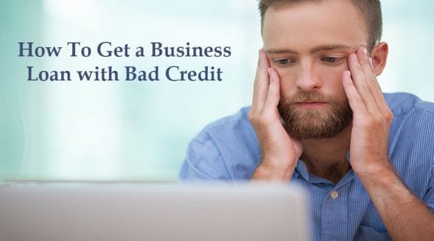 How to Apply for a Business Loan With Bad Credit?