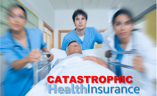 What is Catastrophic Health Insurance?